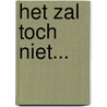 Het zal toch niet... door Erwin Pasmans