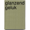 Glanzend geluk door Charlotte Jacobi