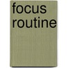Focus routine by Oscar de Bos
