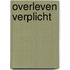 Overleven verplicht