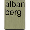 Alban Berg by Mark Delaere