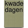 Kwade dagen door Rob van Essen