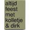 Altijd feest met Kolletje & Dirk by Pieter Feller