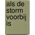 Als de storm voorbij is