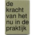 De kracht van het nu in de praktijk