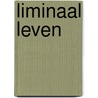 Liminaal leven door Carrie Jalonen