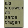 Als vrouwen de aarde dragen door Sharon Blackie