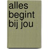 Alles begint bij jou by Beth Moran