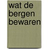 Wat de bergen bewaren door Ellen Marie Wiseman