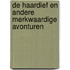 De haardief en andere merkwaardige avonturen