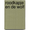 Roodkapje en de wolf door Roald Dahl