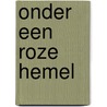 Onder een roze hemel door Jenny Colgan