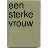 Een sterke vrouw door Diney Costeloe