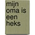 Mijn oma is een heks