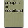 Preppen in Nederland door Sjaak de Prepper