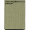 Verbindingstechnieken Kunststof door Onbekend
