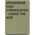 Stickerboek voor volwassenen - Colour me Wild