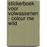 Stickerboek voor volwassenen - Colour me Wild door Interstat