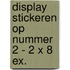 Display Stickeren op nummer 2 - 2 x 8 ex.