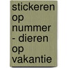 Stickeren op nummer - Dieren op vakantie door Interstat
