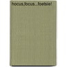 Hocus,Focus...Foetsie! door Stefan Bongaerts