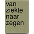 Van Ziekte Naar Zegen