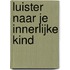 Luister naar je innerlijke kind