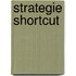 Strategie Shortcut