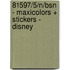 81597/5/N/BSN - MAXICOLORS + STICKERS - DISNEY