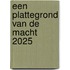 Een plattegrond van de macht 2025