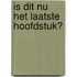 Is dit nu het laatste hoofdstuk?