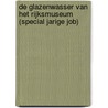 De glazenwasser van het Rijksmuseum (Special Jarige Job) door Astrid Sy