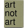 Art not Art door Onbekend