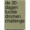 De 30 dagen lucide dromen challenge door Elizabeth August/Dreamshield
