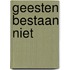 Geesten bestaan niet