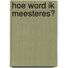 Hoe word ik Meesteres? door Meesteres Moriah