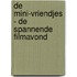 De mini-vriendjes - De spannende filmavond