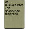 De mini-vriendjes - De spannende filmavond door Dora Wang