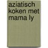 Aziatisch koken met mama Ly