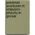 Pokémon avonturen in stripvorm - Pikachu in gevaar