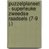 Puzzelplaneet - Superleuke zweedse raadsels (7-9 j.)