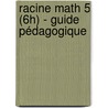 Racine Math 5 (6h) - guide pédagogique door Onbekend