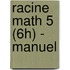 Racine Math 5 (6h) - manuel