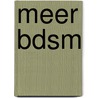Meer BDSM door Meesteres Moriah