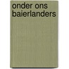 Onder ons Baierlanders door Els van Gemeren