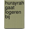 Hurayrah gaat logeren bij door Onbekend