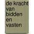 De kracht van bidden en vasten