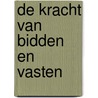 De kracht van bidden en vasten door Ashvien Jitan