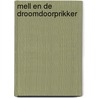 Mell en de droomdoorprikker door Jacqueline Booij -met illustraties van Ljuba Gilani