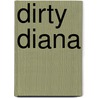 Dirty Diana door Shana Feste